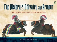 The History of Chivalry and Armour (eBook, ePUB) - Kottenkamp, F.