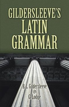 Gildersleeve's Latin Grammar (eBook, ePUB) - Gildersleeve, B. L.; Lodge, G.