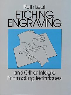 Etching, Engraving and Other Intaglio Printmaking Techniques (eBook, ePUB) - Leaf, Ruth