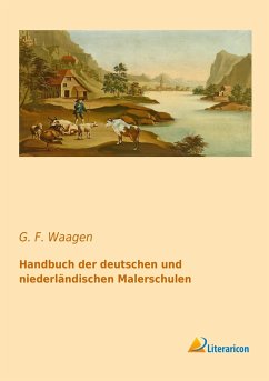 Handbuch der deutschen und niederländischen Malerschulen - Waagen, G. F.