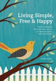 Living Simple, Free & Happy (eBook, ePUB)