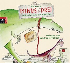 Minus Drei wünscht sich ein Haustier / Minus Drei Bd.1 (1 Audio-CD) - Krause, Ute
