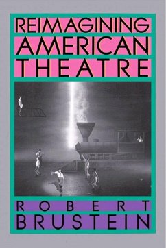 Reimagining American Theatre (eBook, ePUB) - Brustein, Robert