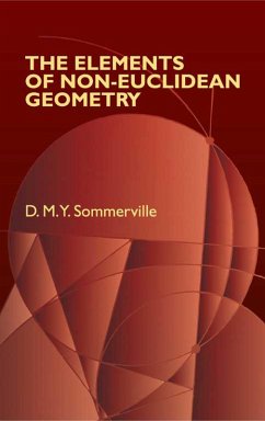 The Elements of Non-Euclidean Geometry (eBook, ePUB) - Sommerville, D. M. Y.