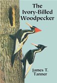 The Ivory-Billed Woodpecker (eBook, ePUB) The Ivory-Billed Woodpecker (eBook, ePUB)