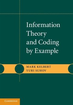 Information Theory and Coding by Example (eBook, ePUB) - Kelbert, Mark