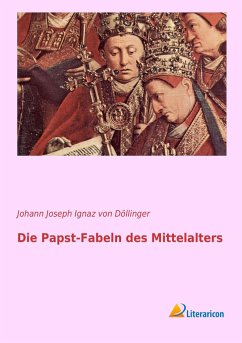 Die Papst-Fabeln des Mittelalters - Döllinger, Ignaz von
