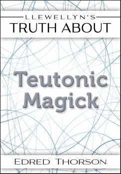 Llewellyn's Truth About Teutonic Magick (eBook, ePUB) - Thorsson, Edred