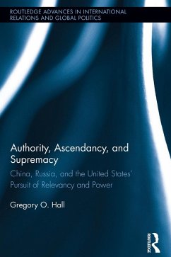 Authority, Ascendancy, and Supremacy (eBook, ePUB) - Hall, Gregory O.