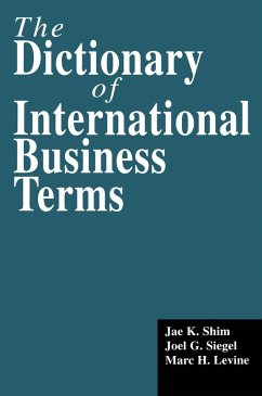 The Dictionary of International Business Terms (eBook, PDF) - Shim, Jae K.; Siegel, Joel G.; Levine, Marc H.