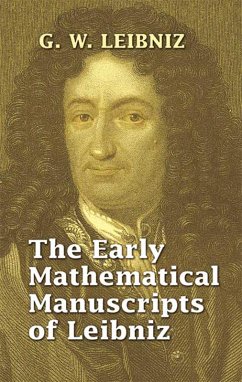 The Early Mathematical Manuscripts of Leibniz (eBook, ePUB) - Leibniz, G. W.