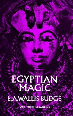 Egyptian Magic (eBook, ePUB) - Budge, E. A. Wallis