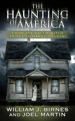 The Haunting of America (eBook, ePUB) - Martin, Joel; Birnes, William J.