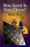 How Good Is Your Chess? (eBook, ePUB)