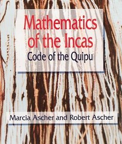 Mathematics of the Incas (eBook, ePUB) - Ascher, Marcia; Ascher, Robert