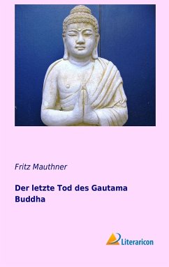 Der letzte Tod des Gautama Buddha - Mauthner, Fritz