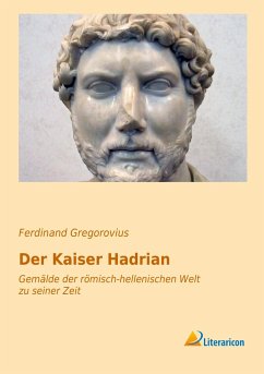 Der Kaiser Hadrian - Gregorovius, Ferdinand