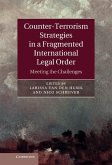 Counter-Terrorism Strategies in a Fragmented International Legal Order (eBook, ePUB)