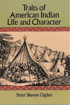 Traits of American Indian Life and Character (eBook, ePUB) - Ogden, Peter Skeene
