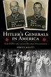 Hitler's Generals in America: Nazi POWs and Allied Military Intelligence Derek R. Mallett Author