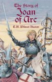 The Story of Joan of Arc (eBook, ePUB)