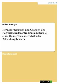Herausforderungen und Chancen des Nachhaltigkeitscontrollings am Beispiel eines Online-Versandgeschäfts der Bekleidungsbranche (eBook, PDF) - Jonczyk, Milan