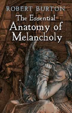 The Essential Anatomy of Melancholy (eBook, ePUB) - Burton, Robert
