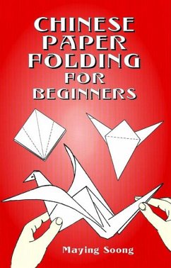 Chinese Paper Folding for Beginners (eBook, ePUB) - Soong, Maying