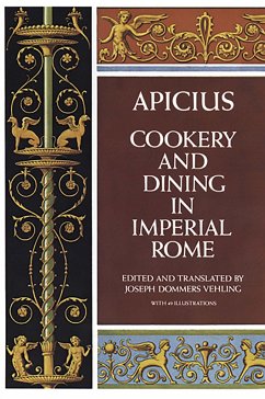 Cookery and Dining in Imperial Rome (eBook, ePUB) - Apicius