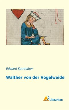 Walther von der Vogelweide - Samhaber, Edward