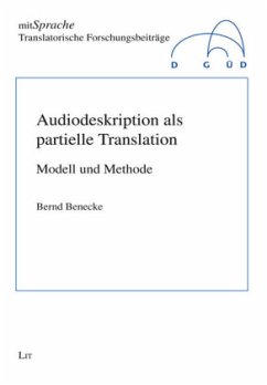 Audiodeskription als partielle Translation - Benecke, Bernd