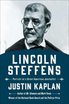 Lincoln Steffens (eBook, ePUB) - Kaplan, Justin