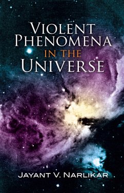 Violent Phenomena in the Universe (eBook, ePUB) - Narlikar, Jayant V.