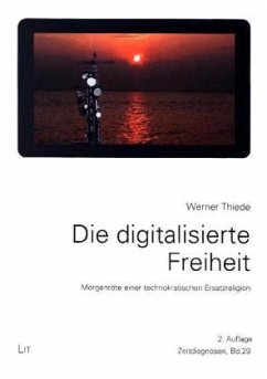 Die digitalisierte Freiheit - Thiede, Werner