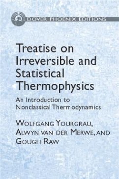 Treatise on Irreversible and Statistical Thermodynamics (eBook, ePUB) - Yourgrau, Wolfgang; Merwe, Alwyn Van Der; Raw, Gough