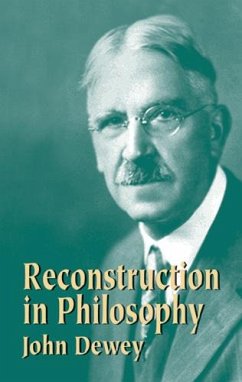 Reconstruction in Philosophy (eBook, ePUB) - Dewey, John