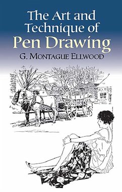 The Art and Technique of Pen Drawing (eBook, ePUB) - Ellwood, G. Montague
