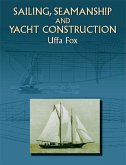 Sailing, Seamanship and Yacht Construction (eBook, ePUB)