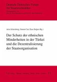 Der Schutz der ethnischen Minderheiten in der Türkei und die Dezentralisierung der Staatsorganisation