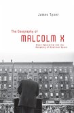 The Geography of Malcolm X (eBook, ePUB)