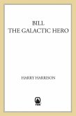 Bill, The Galactic Hero (eBook, ePUB)