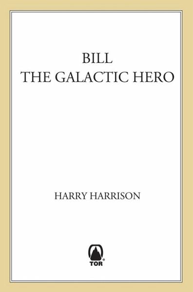 Bill, The Galactic Hero (eBook, ePUB) Bill, The Galactic Hero (eBook, ePUB)
