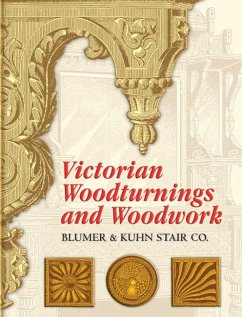 Victorian Woodturnings and Woodwork (eBook, ePUB) - Blumer & Kuhn Stair Co.