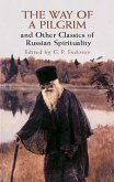 The Way of a Pilgrim and Other Classics of Russian Spirituality (eBook, ePUB)
