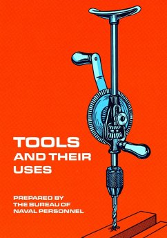 Tools and Their Uses (eBook, ePUB) - U. S. Bureau of Naval Personnel