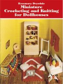 Miniature Crocheting and Knitting for Dollhouses (eBook, ePUB) Miniature Crocheting and Knitting for Dollhouses (eBook, ePUB)