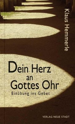 Dein Herz an Gottes Ohr - Hemmerle, Klaus