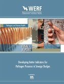 Developing Better Indicators for Pathogen Presence in Sewage Sludge (eBook, PDF) Developing Better Indicators for Pathogen Presence in Sewage Sludge (eBook, PDF)