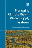 Managing Climate Risk in Water Supply Systems (eBook, PDF) Managing Climate Risk in Water Supply Systems (eBook, PDF)