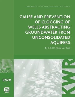 Cause and Prevention of Clogging of Wells Abstracting Groundwater from Unconsolidated Aquifers (eBook, PDF) - Beek, C. G. E. M. (Kees) van